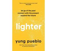 Lighter: Let Go of the Past, Connect with the Present, and Expand the Future by