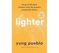 Lighter: Let Go of the Past, Connect with the Present, - Hardback NEW Pueblo, Y