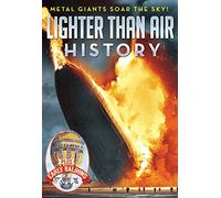 Lighter Than Air History: The History of Airships, Blimps & Zeppelins