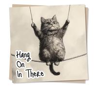Lighthearted Get Well Soon Card For a Loved One - Hang On In There - Sickness, Illness, Recovery, Tough Times - Cat, Animal Lover - For a Special Someone, Friend, Family, Bestie, Partner