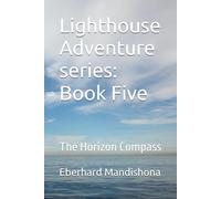 Lighthouse Adventure series: Book Five: The Horizon Compass