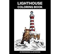 Lighthouse Coloring Book: Adult Coloring Book Featuring Amazing Lighthouses, 25 Professional Illustrations for Stress Relief and Relaxation (Lighthouse Coloring Pages)