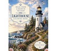 Lighthouse Coloring Book: Lighthouse and Coastal Landscapes for Calm, Creativity, and Mindfulness