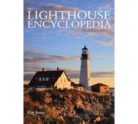 Lighthouse Encyclopedia: The Definitive Reference