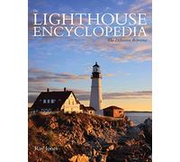 Lighthouse Encyclopedia: The Definitive Reference (Lighthouse Series)