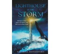 Lighthouse in the Storm: 365 Quotes about Work-Life Balance and Self-Care for Busy People