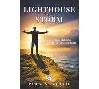 Lighthouse in the Storm: Keeping Your Light On When the World Is Falling Apart