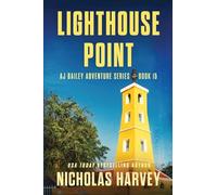 Lighthouse Point: AJ Bailey Adventure Series - Book Fifteen: 15