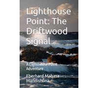 Lighthouse Point: The Driftwood Signal: A Lighthouse Point Adventure (A Lighthouse Point Adventure Book One)