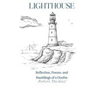 Lighthouse: Reflection, Poems, and Ramblings from a Doofus (The Doofus Collection)