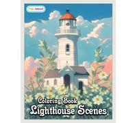 Lighthouse Scenes Coloring Book: Coastal Beauty and Seaside Serenity