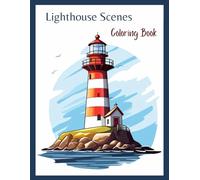 Lighthouse Scenes: Coloring Book for Adults, Teens, and Kids Ages 8 and Up