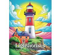 Lighthouses: A Coloring Book For Adults And Teens 50 Illustrations To Colour
