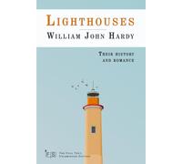 Lighthouses : Their History and Romance: Classic Edition Republished by North Publishers