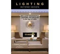 Lighting beyond Edison : Brilliant Residential Lighting Techniques in the Age of LEDs