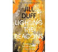 Lighting the Beacons: Kindling the Flame of Faith in our Hearts