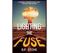 Lighting the Fuse: A Historical Analysis of Billy Joel's "We Didn't Start the Fire"