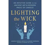 Lighting the Wick: An Intuitive Guide to the Ancient Art and Modern Magic of Candles, Penguin Books