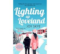 Lighting up Loveland: A Feel-Good Romantic Festive Comedy: 5 (Sublime Retreats Romances)