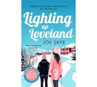 Lighting up Loveland: A heart-warming holiday romance full of second chances and unexpected love.: 5 (Sublime Retreats Romances)