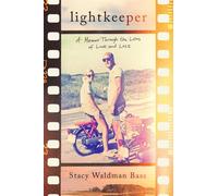 Lightkeeper : A Memoir Through the Lens of Love and Loss