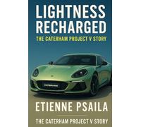 Lightness Recharged: The Caterham Project V Story