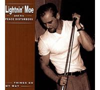 Lightnin Moe & His Peace Distu - Things Go My Way
