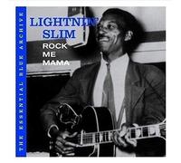 Lightnin' Slim - The Essential Blue Archive: Rock Me Mama