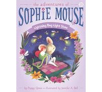Lightning Bug Light Show: 21 (Adventures of Sophie Mouse)