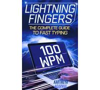 Lightning Fingers: The Complete Guide to Fast Typing