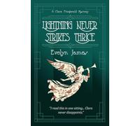Lightning Never Strikes Thrice: A cosy 1920s murder mystery (The Clara Fitzgerald Mysteries)