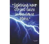lightning never strikes twice in the same place #11: An inspirational A5 journal with a famous quote and 120 lined pages for everyday notes and thoughts.