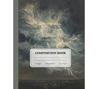 Lightning Storm Composition Notebook | College Ruled Writing Journal with Electric Sky Design | Gift for Students, Writers & Weather Lovers: A ... notes, creative thoughts, and academic work