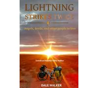 Lightning Strikes Twice: Angels, devils, and other people to love (Travels as Peaceful Valley Walker)