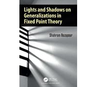 Lights and Shadows on Generalizations in Fixed Point Theory