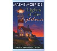 Lights at the Lighthouse: A Clean, Small-Town Irish Romance: 5 (Love in Ballycove)