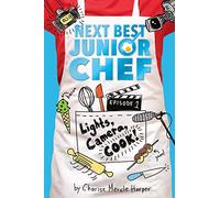 Lights, Camera, Cook! (Next Best Junior Chef, 1)