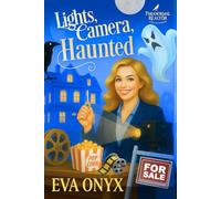 Lights, Camera, Haunted: A Paranormal Cozy Mystery by the Sea (Paranormal Realtor Cozy Mysteries)