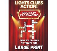 Lights Clues Action! - Movie & Tv Crosswords: 50 Large Print Movie Themed Crossword Puzzles, Featuring Films, Characters & Movie Moments, From '70s ... Relaxation & As a Gift for Movie Lovers