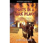 Lights in a Dark Place (Hidden Heroes): True Stories of God at work in Colombia