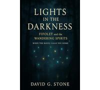 Lights in the Darkness: Fifolet and the Wandering Spirits: When the Bayou Calls You Home (Shadows of the Bayou: A Louisiana Supernatural Series)