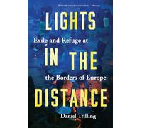 Lights in the Distance: Exile and Refuge at the Borders of Europe: Refugee Journeys