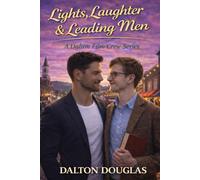 Lights, Laughter & Leading Men: A Romantic Comedy: 3 (Dalton Film Crew)