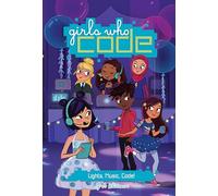 Lights, Music, Code! #3 (Girls Who Code)