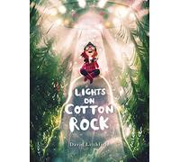 Lights on Cotton Rock: (Illustrated Edition)