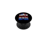 Lights On Sirens On And You Still Won't Move EMT PopSockets Adhesive PopGrip