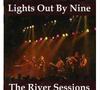 Lights Out By Nine - The River Sessions