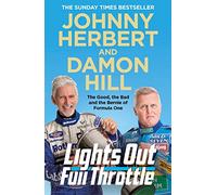 Lights Out, Full Throttle: The Good the Bad and the Bernie of Formula One