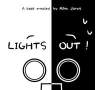Lights Out!: When the lights go out, imagination turns on. An 8 year-old finds magic, laughter, and adventure in the dark.