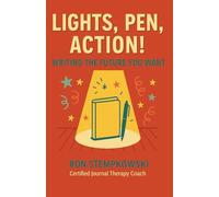 Lights, Pen, Action!: Writing the Future You Want